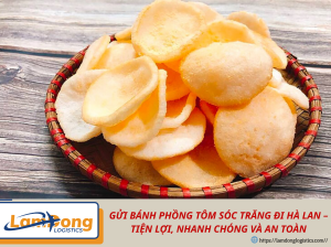 GỬI BÁNH PHỒNG TÔM SÓC TRĂNG ĐI HÀ LAN – TIỆN LỢI, NHANH CHÓNG VÀ AN TOÀN