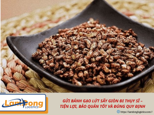 GỬI BÁNH GẠO LỨT SẤY GIÒN ĐI THỤY SĨ – TIỆN LỢI, BẢO QUẢN TỐT VÀ ĐÚNG QUY ĐỊNH