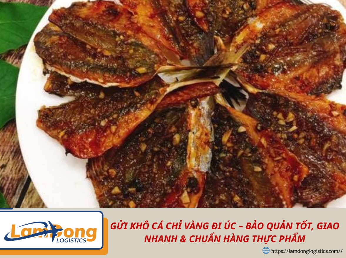 GỬI KHÔ CÁ CHỈ VÀNG ĐI ÚC – BẢO QUẢN TỐT, GIAO NHANH & CHUẨN HÀNG THỰC PHẨM