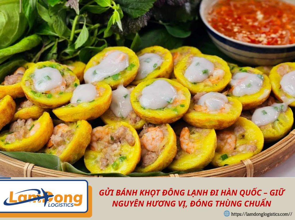 GỬI BÁNH KHỌT ĐÔNG LẠNH ĐI HÀN QUỐC – GIỮ NGUYÊN HƯƠNG VỊ, ĐÓNG THÙNG CHUẨN