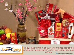 Gửi Quà Tặng Truyền Thống Việt Nam Ra Nước Ngoài Bằng Chuyển Phát Nhanh Quốc Tế – Lựa Chọn Phương Thức Nào Phù Hợp