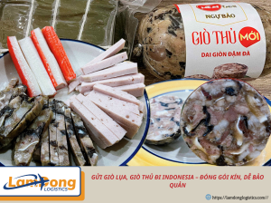 Gửi Giò Lụa, Giò Thủ Đi Indonesia – Đóng Gói Kín, Dễ Bảo Quản