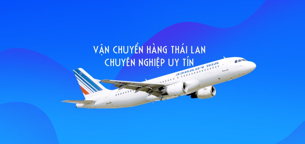 Vận chuyển hàng đi Thái Lan nhanh chóng