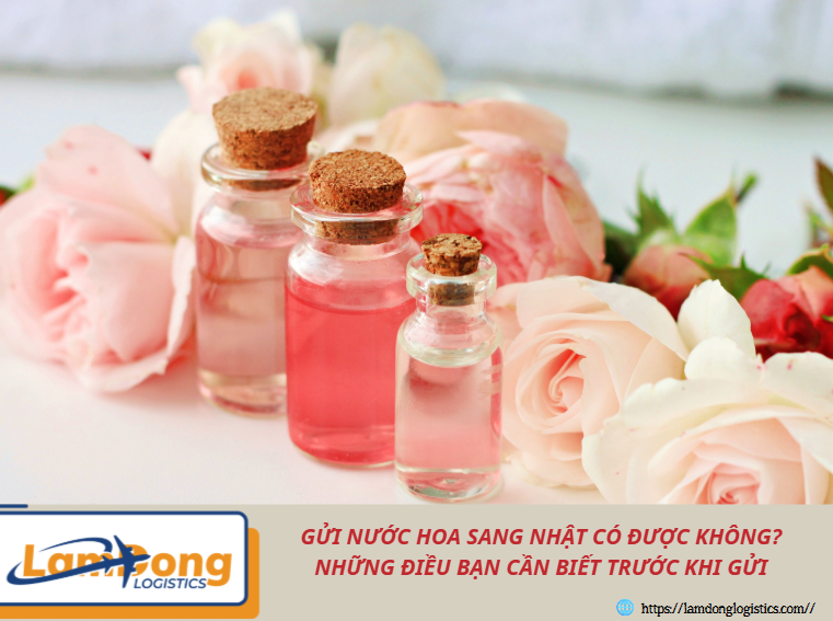 Gửi nước hoa sang Nhật có được không? Những điều bạn cần biết trước khi gửi