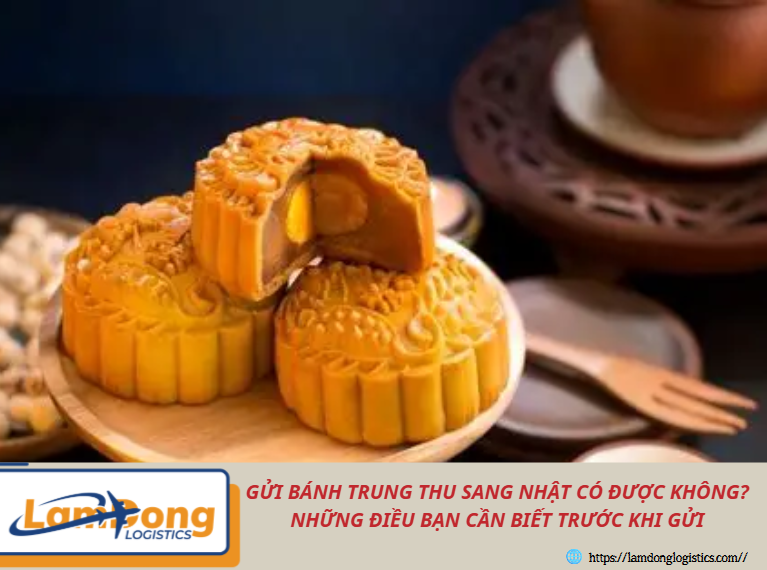 Gửi bánh trung thu sang Nhật có được không? Những điều bạn cần biết trước khi gửi