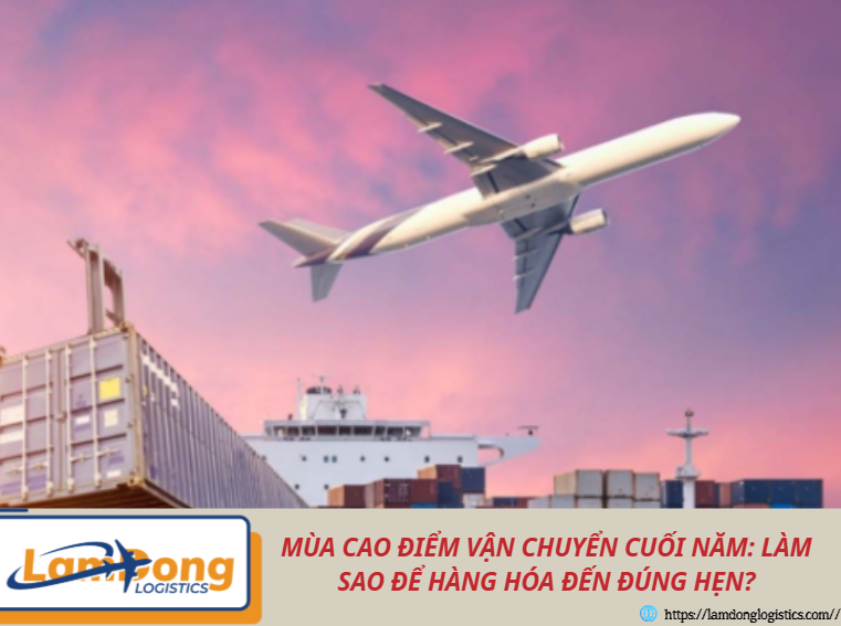 Mùa cao điểm vận chuyển cuối năm: Làm sao để hàng hóa đến đúng hẹn?