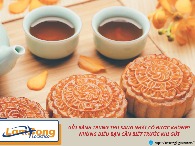 Gửi bánh Trung thu sang Nhật có được không? Những điều bạn cần biết trước khi gửi