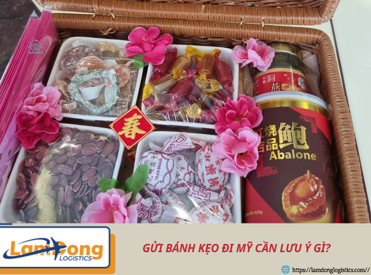 Gửi bánh kẹo đi Mỹ cần lưu ý gì?