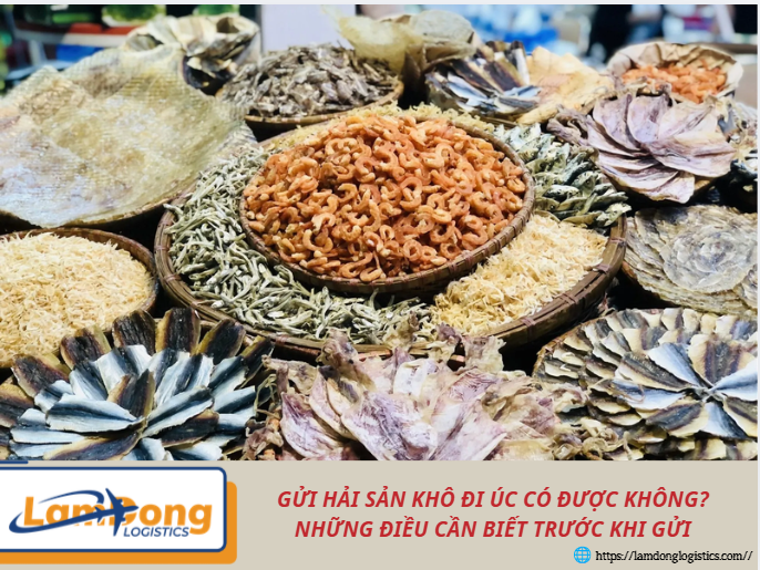 Gửi hải sản khô đi Úc có được không? Những điều cần biết trước khi gửi