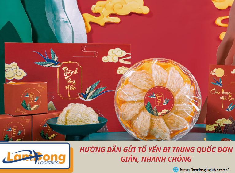 Hướng dẫn gửi tổ yến đi Trung Quốc đơn giản, nhanh chóng