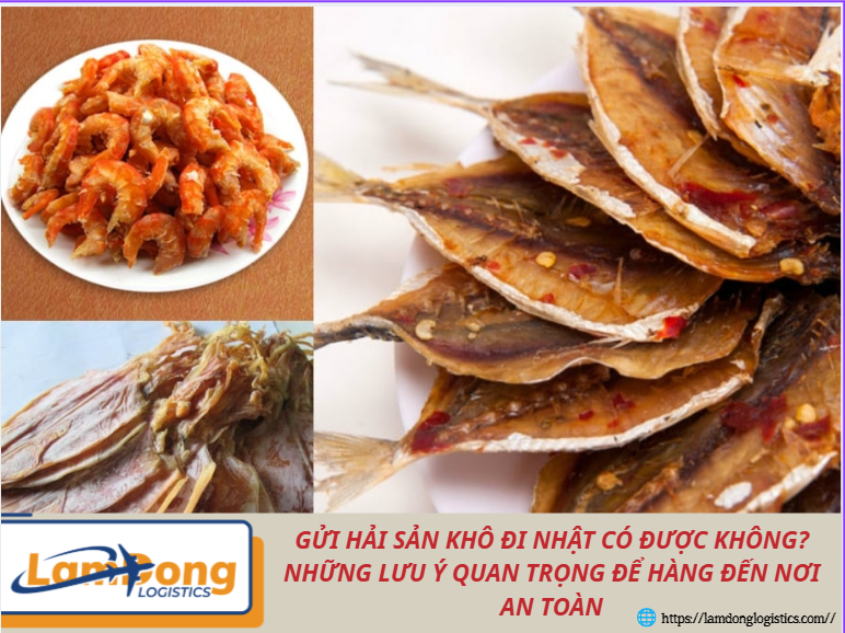 Gửi hải sản khô đi Nhật có được không? Những lưu ý quan trọng để hàng đến nơi an toàn