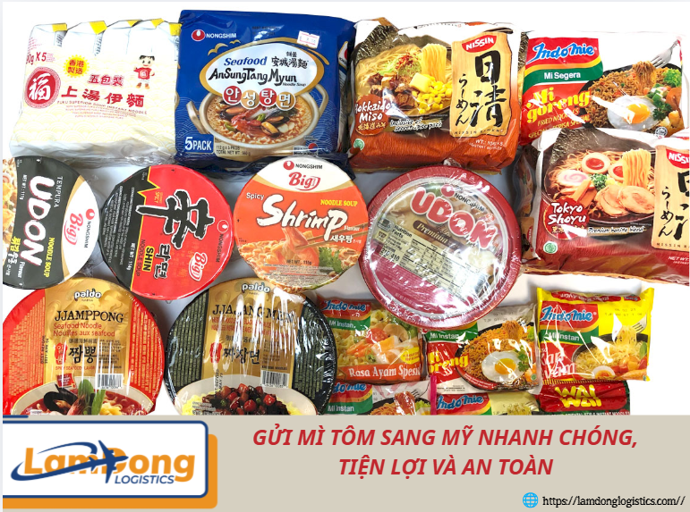 Gửi mì tôm sang Mỹ nhanh chóng, tiện lợi VÀ an toàn