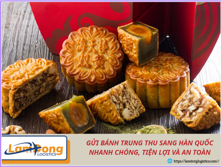 Gửi bánh Trung thu sang Hàn Quốc nhanh chóng, tiện lợi và an toàn