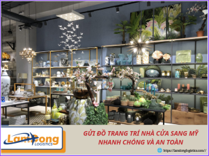 Gửi đồ trang trí nhà cửa sang Mỹ nhanh chóng và an toàn