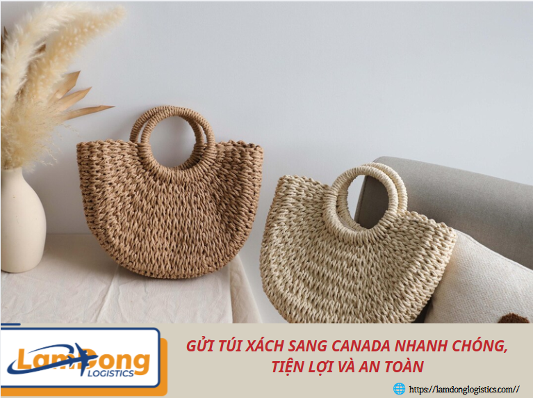 Gửi túi xách sang Canada nhanh chóng, tiện lợi và an toàn