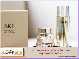 Gửi serum, kem chống nắng sang Nhật có được không?