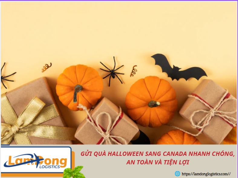 Gửi quà Halloween sang Canada nhanh chóng, an toàn và tiện lợi