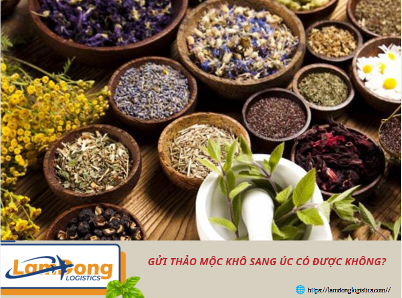Gửi thảo mộc khô sang Úc có được không?