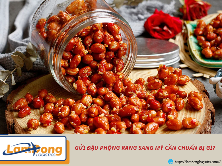 Gửi đậu phộng rang sang Mỹ cần chuẩn bị gì?