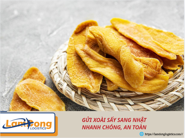 Gửi xoài sấy sang Nhật nhanh chóng, an toàn