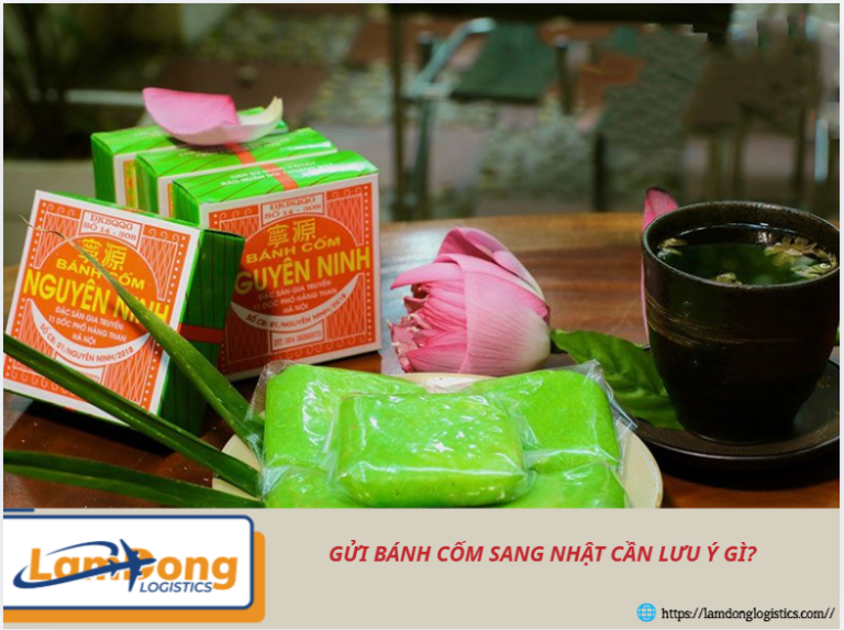 Gửi bánh cốm sang Nhật cần lưu ý gì?