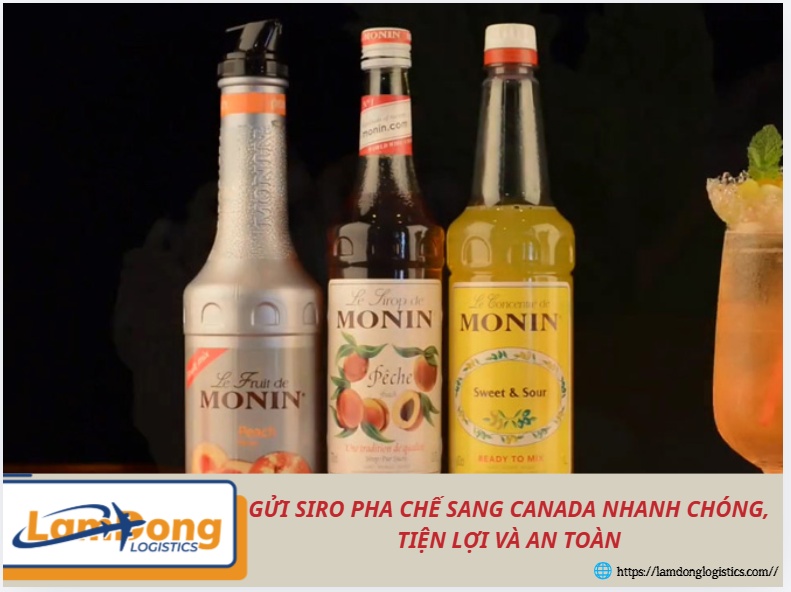 Gửi siro pha chế sang Canada nhanh chóng, tiện lợi và an toàn